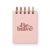 Be Brave Mini Jotter Notebook
