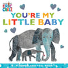 You're My Little Baby A Touch-and-Feel Book