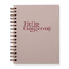 Hello Gorgeous Journal : Lined Notebook