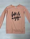 Ladies Peach Life is a gift Pullover